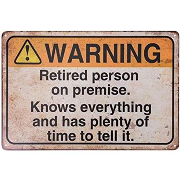 Metal Sign Garden Decor Retro Warning Signs – Retired Person on Premise 8x12 " - Picture 1 of 1